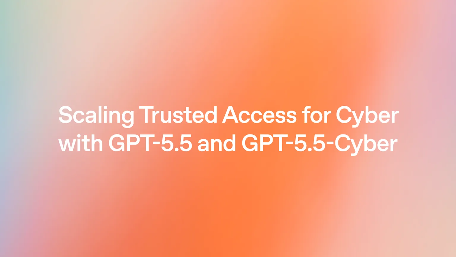 Archived image accompanying: OpenAI quietly ships GPT-5.5-Cyber, locked to vetted defenders only
